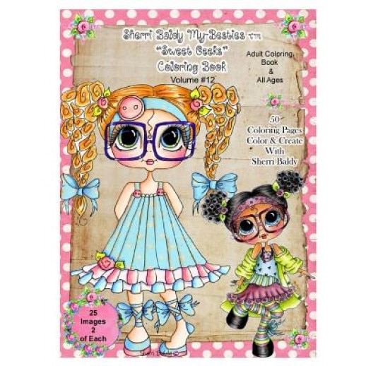 Sherri Baldy TM My-Besties TM Sweet Geeks Coloring Book, Sherri Ann Baldy (Author)