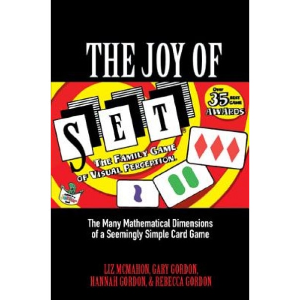 The Joy of Set: The Many Mathematical Dimensions of a Seemingly Simple Card Game, Liz McMahon (Author)