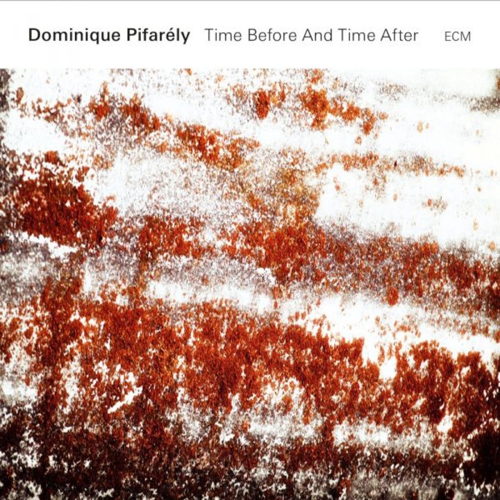 Dominique Pifarelypifarely: Time Before And Time After [CD]