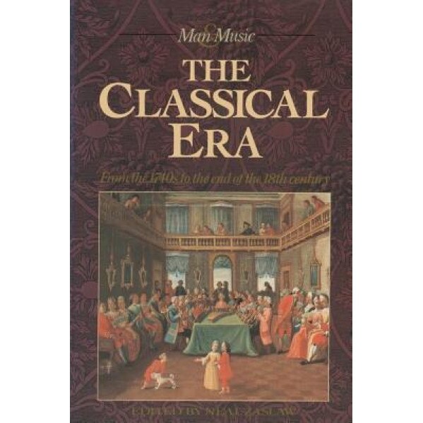 The Classical Era: Volume 5: From the 1740s to the End of the 18th Century, Zaslaw (Author)