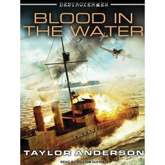 Destroyermen: Blood in the Water, Taylor Anderson (Author)