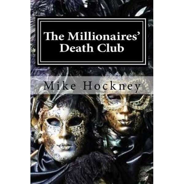 The Millionaires' Death Club, Mike Hockney (Author)