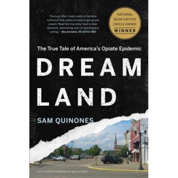 Dreamland: The True Tale of America's Opiate Epidemic, Sam Quinones (Author)