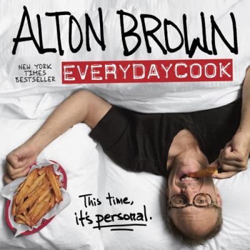 Alton Brown: Everydaycook, Alton Brown (Author)