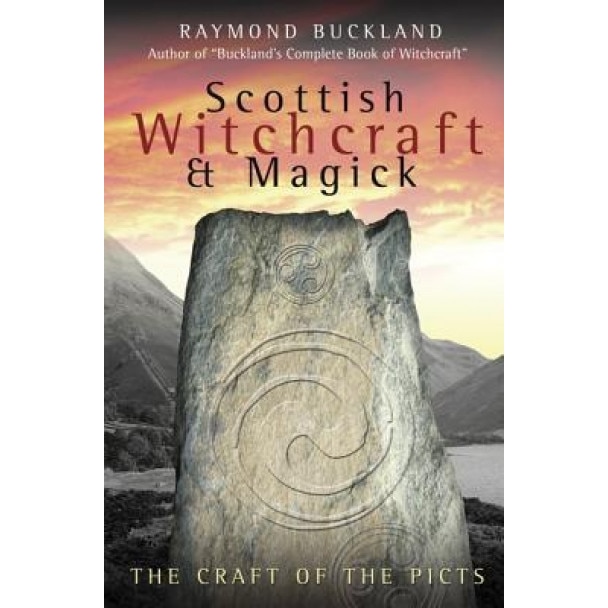 Scottish Witchcraft & Magick: The Craft of the Picts - Raymond Buckland (Author)