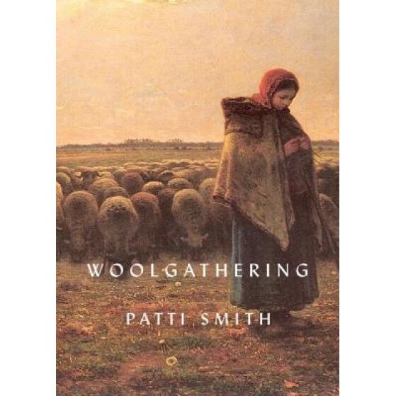Woolgathering, Patti Smith (Author)