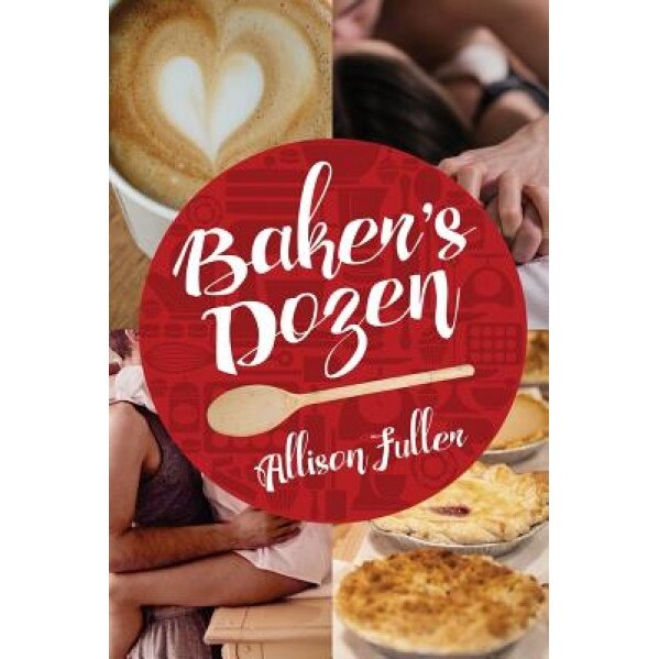 Baker's Dozen, Allison Fuller (Author)