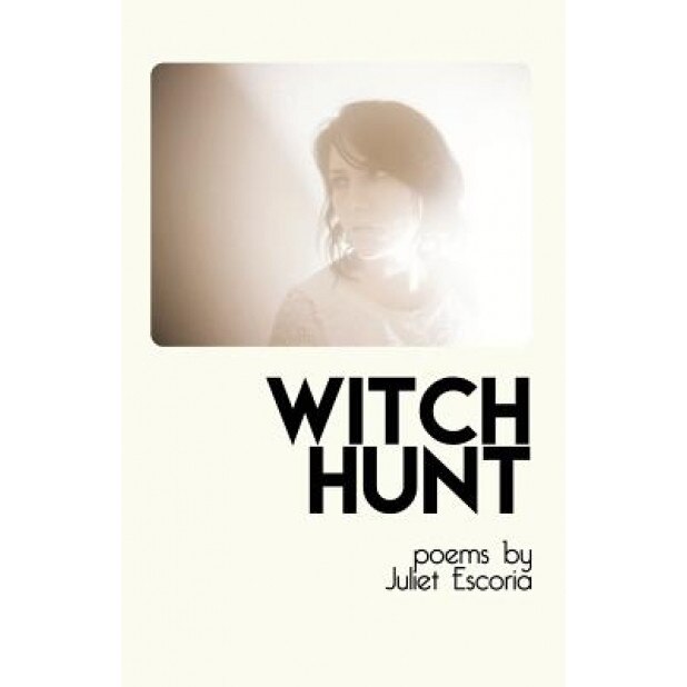 Witch Hunt, Juliet Escoria (Author)