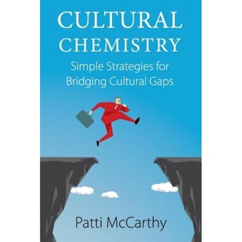Cultural Chemistry: Simple Strategies for Bridging Cultural Gaps - Patti McCarthy (Author) Cultural Chemistry: Simple Strategies for Bridging Cultural Gaps - Patti McCarthy (Author)