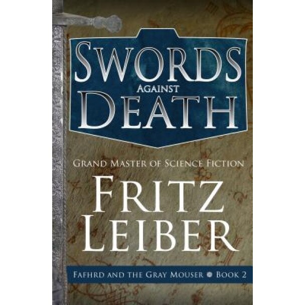 Swords Against Death, Fritz Leiber (Author)