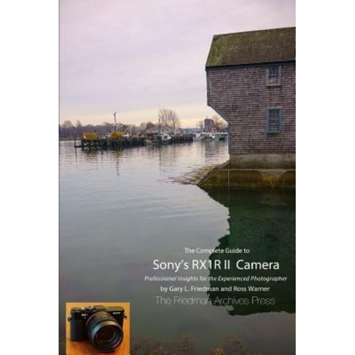 The Complete Guide to Sony's Rx1r II Camera (B&w Edition), Ross Warner (Author)