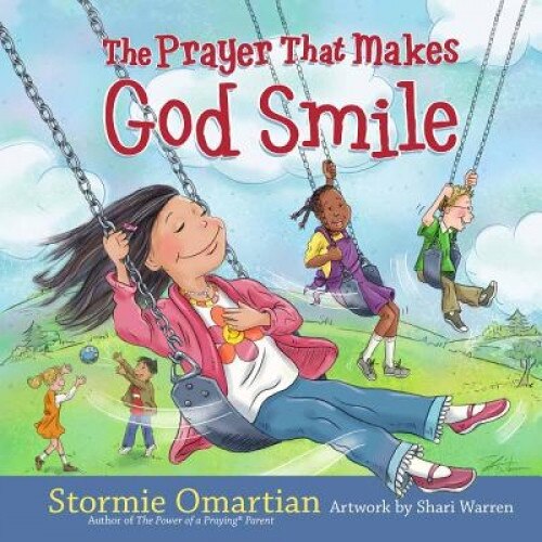 The Prayer That Makes God Smile, Stormie Omartian (Author)
