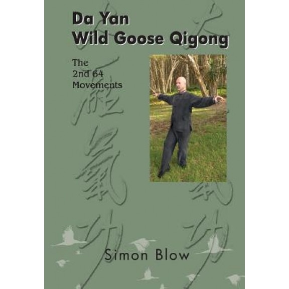 Da Yan Wild Goose Qigong the 2nd 64 Movements, Simon Blow (Author)