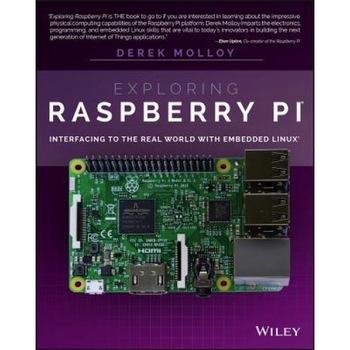Exploring Raspberry Pi, Derek Molloy (Author) Exploring Raspberry Pi, Derek Molloy (Author)
