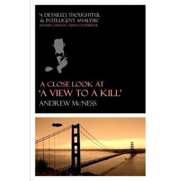 A Close Look at 'a View to a Kill', Andrew McNess (Author)
