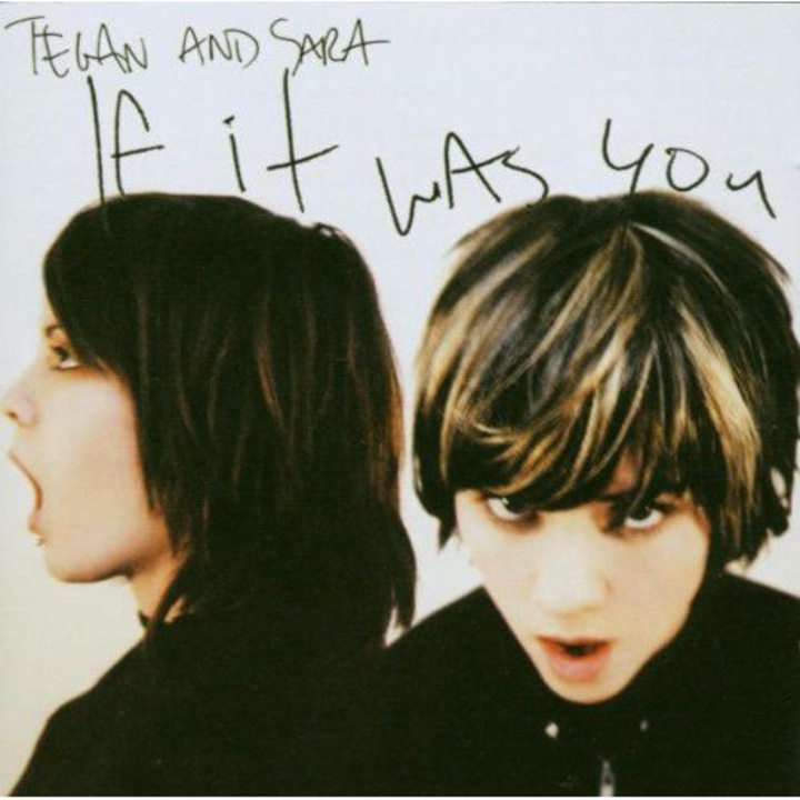 Tegan & Sara: If It Was You [CD]