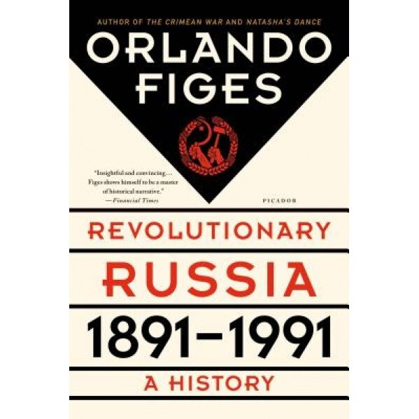 Revolutionary Russia, 1891-1991: A History, Orlando Figes (Author)