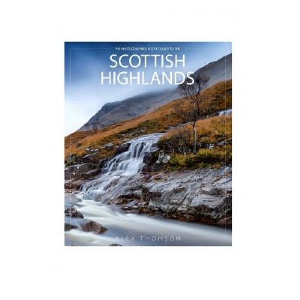 The Photographers Pocket Guide to the Scottish Highlands, Alex Thomson (Author)