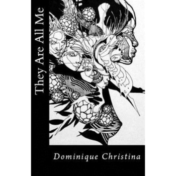They Are All Me, Dominque Christina (Author) They Are All Me, Dominque Christina (Author)
