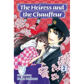 The Heiress and the Chauffeur, Vol. 2, Keiko Ishihara (Author) The Heiress and the Chauffeur, Vol. 2, Keiko Ishihara (Author)