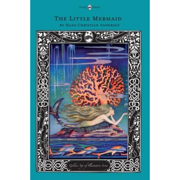 The Little Mermaid - The Golden Age of Illustration Series, Hans Christian Andersen (Author)