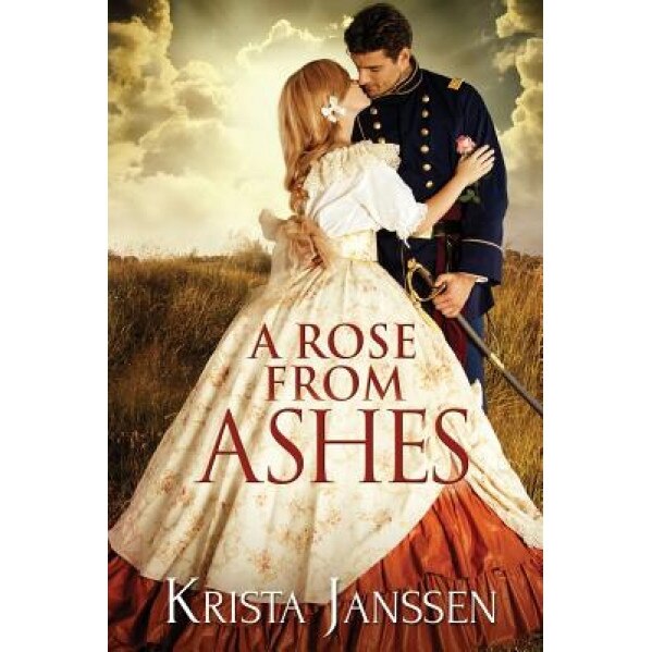 A Rose from Ashes, Krista Janssen (Author)