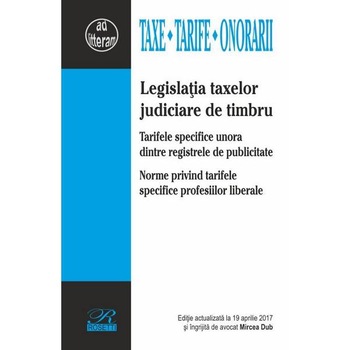 Legislatia taxelor judiciare de timbru Act. 19 aprilie 2017 Legislatia taxelor judiciare de timbru Act. 19 aprilie 2017