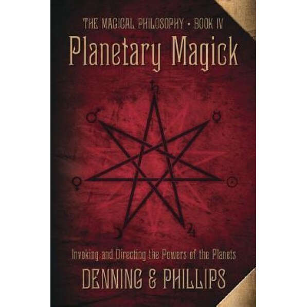 Planetary Magick: Invoking and Directing the Powers of the Planets - Melita Denning (Author)