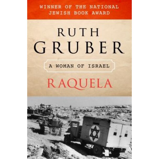 Raquela: A Woman of Israel, Ruth Gruber (Author)
