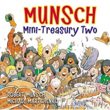 Munsch Mini-Treasury Two, Robert N. Munsch Munsch Mini-Treasury Two, Robert N. Munsch