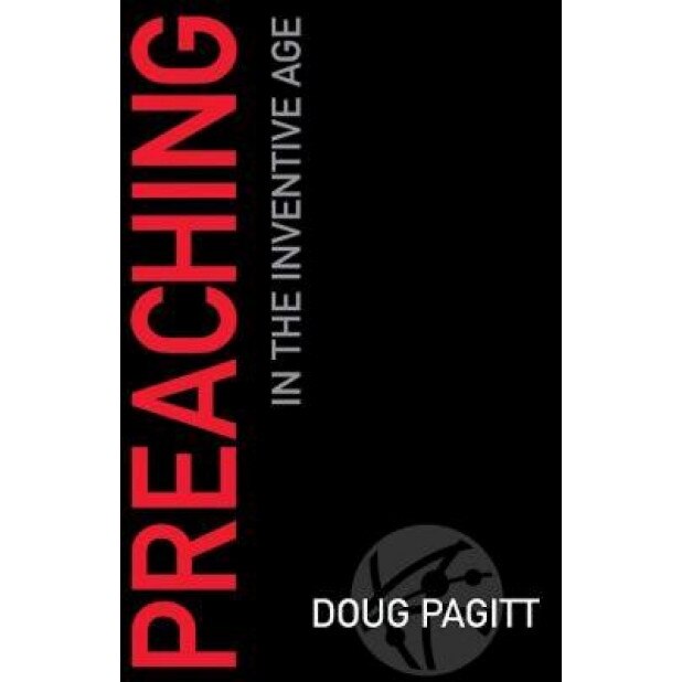 Preaching in the Inventive Age, Doug Pagitt (Author)