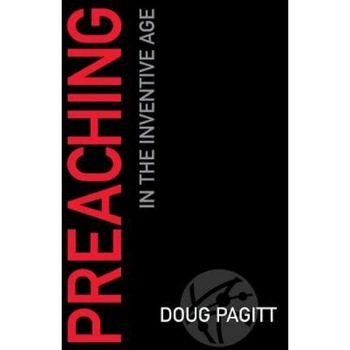 Preaching in the Inventive Age, Doug Pagitt (Author) Preaching in the Inventive Age, Doug Pagitt (Author)