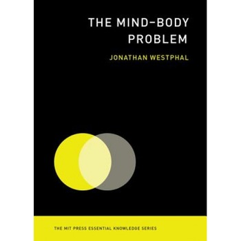 The Mind--Body Problem, Jonathan Westphal (Author) The Mind--Body Problem, Jonathan Westphal (Author)