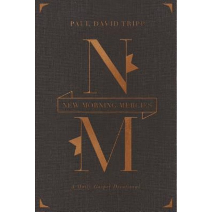New Morning Mercies: A Daily Gospel Devotional, Paul David Tripp (Author)