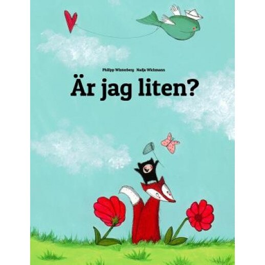 AR Jag Liten?: En Berattelse I Text Och Bilder AV Philipp Winterberg Och Nadja Wichmann, Philipp Winterberg (Author)