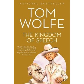 The Kingdom of Speech, Tom Wolfe (Author) The Kingdom of Speech, Tom Wolfe (Author)