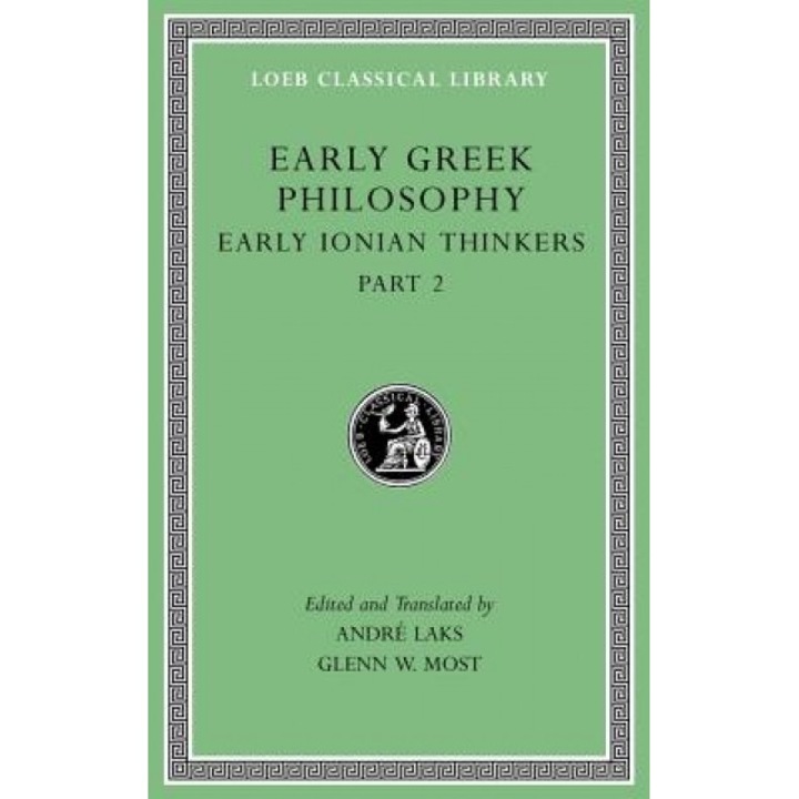 Early Greek Philosophy, Volume III: Early Ionian Thinkers, Part 2, Glenn W. Most (Translator)