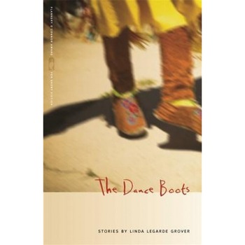 The Dance Boots, Linda Legarde Grover (Author) The Dance Boots, Linda Legarde Grover (Author)