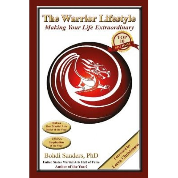 The Warrior Lifestyle: Making Your Life Extraordinary, Bohdi Sanders Phd (Author)