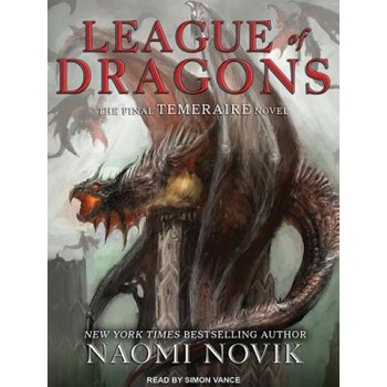 League of Dragons, Naomi Novik (Author) League of Dragons, Naomi Novik (Author)