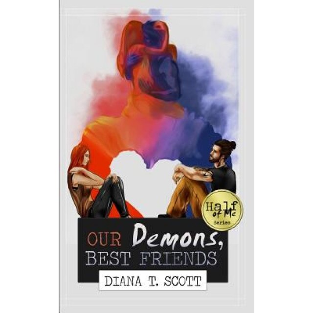 Our Demons, Best Friends, Diana T. Scott (Author)