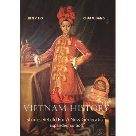 Vietnam History: Stories Retold for a New Generation - Expanded Edition, Hien V. Ho (Author)