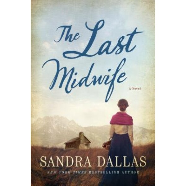 The Last Midwife, Sandra Dallas (Author)
