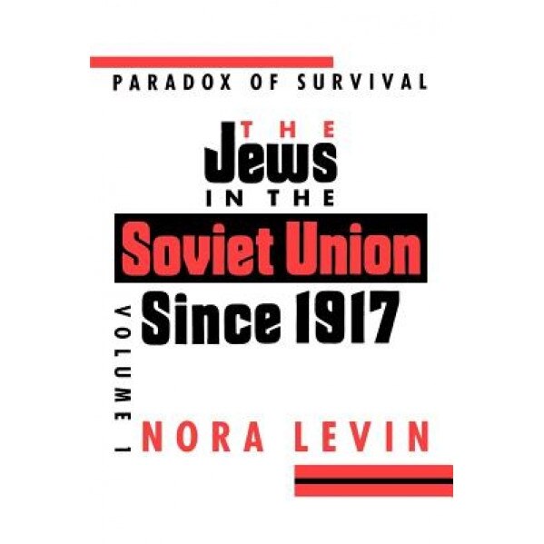 Jews in the Soviet Union Since 1917: Paradox of Survival, Volume I, Nora Levin (Author)