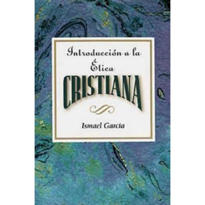 Introduccion a la Etica Cristiana Aeth: Introduction to Christian Ethics Spanish, Ismael Garcia (Author)