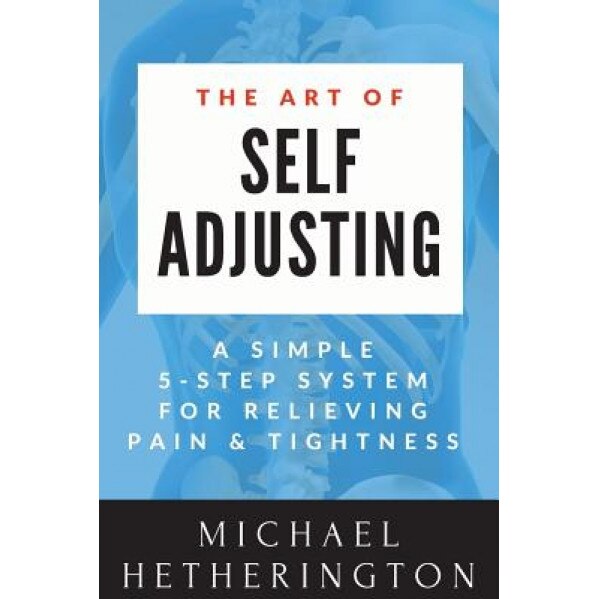 The Art of Self Adjusting - Michael Hetherington (Author)