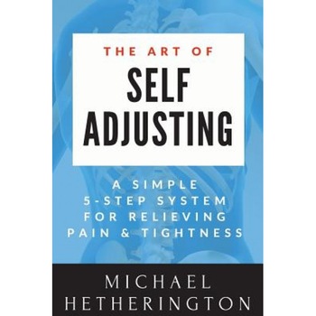 The Art of Self Adjusting - Michael Hetherington (Author) The Art of Self Adjusting - Michael Hetherington (Author)