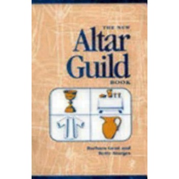 New Altar Guild Book, Betty Sturges, Barbara Gent New Altar Guild Book, Betty Sturges, Barbara Gent