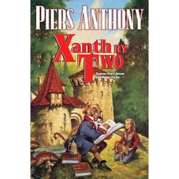 Xanth by Two: Demons Don't Dream and Harpy Thyme, Piers Anthony