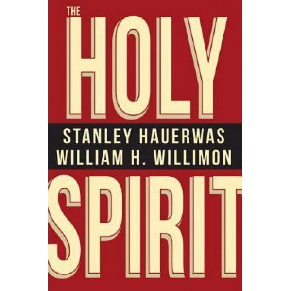 The Holy Spirit, William H. Willimon (Author)